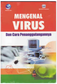 Mengenal Virus dan Cara Penanggulangannya