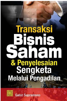 Transaksi Bisnis Saham & Penyelesaian Sengketa Melalui Pengadilan