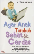 Agar Anak Tumbuh Sehat & Cerdas