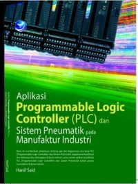 Aplikasi Programmable Logic Controller (PLC) dan Sistem Pneumatik pada Manufaktur Industri