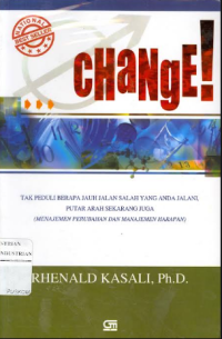 Change; tak peduli berpa jauh jalan salah yang anda jalani, putar arah sekarang juga