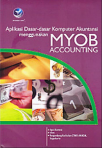 Aplikasi Dasar-Dasar Komputer Akuntansi menggunakan MYOB Accounting