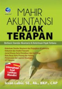 Mahir Akuntansi Pajak Terapan Berbasis Standar Akuntansi & Ketentuan Pajak Terbaru