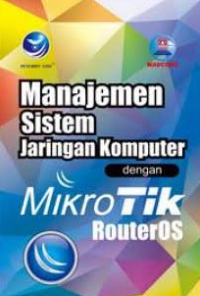 Manajemen Sistem Jaringan Komputer Dengan Mikrotik Routeros