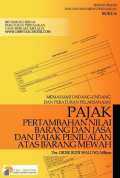 Memahami Undang-Undang dan Peraturan Pelaksanaan Pajak Pertambahan Nilai Barang dan Jasa dan Pajak Penjualan Atas Barang Mewah