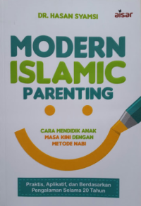 Modern Islamic Parenting; cara mendidik anak masa kini dengan metode nabi