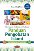 Panduan Pengobatan Islami; the islamic guideline on medicine