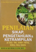 Penilaian Sikap, Pengetahuan & Keterampilan Di SD/MI, SMP/MTS, SMA/MA/SMK Sesuai Kurikulum 2013