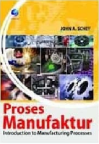 Proses Manufaktur; Introdustion to Manufacturing Processes