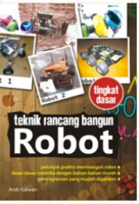 Teknik Rancang Bangun Robot; tingkat dasar.