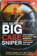 The Secret Of Big Case Sniper; strategi menembus klien kelas atas dan mendulang premi besar secara konsisten setiap tahun