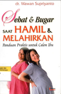 Sehat & Bugar Saat Hamil & Melahirkan