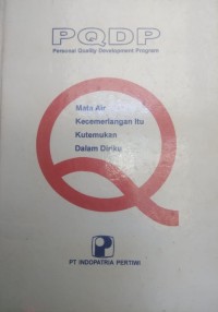 PQDP Personal Quality Development Program; mata air cemerlang itu kutemukan dalam diriku