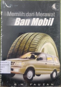 Memilih dan Merawat Ban Mobil