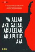 Ya Allah Aku Galau, Aku Lelah, Aku Putus Asa