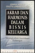 Akrab Dan Harmonis Dalam Bisnis Keluarga: Meningkatkan Kecerdasan Hubungan