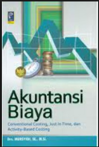 Akuntansi Biaya; conventional costing, just in time, dan activity-based costing