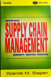 Aplikasi Supply Chain Management Dalam Dunia Bisnis