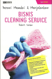 Berani Memulai & Menjadikan Bisnis Cleaning Seruice