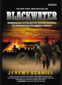 Blackwater: membongkar keterlibatan tentara bayaran dalam invasi militer Amerika Serikat