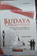 Budaya Organisasi; pengertian, makna dan aplikasinya dalam kehidupan organisasi