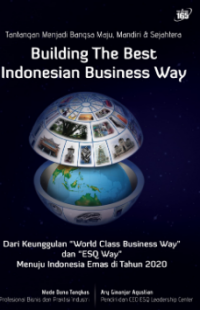 Building The Best Indonesia Business Way; tantangan menjadi bangsa maju, mandiri & sejahtera