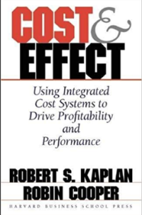 Cost & Effect; using integrated cost system to drive profitability and performance