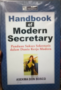 Handbook of Modern Secretary; panduan sukses sekretaris dalam dunia kerja modern