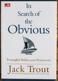 In Search Of The Obvious; penangkal kakacauan pemasaran