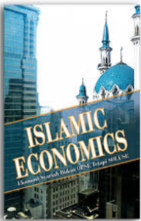 Islamic Economics; ekonomi syariah bukan OPSI tetapi SOLUSI