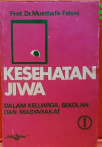 Kesehatan Jiwa dalam Keluarga, sekolah dan masyarakat jilid 1