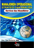 Manajemen Operasional Strategi dan Analisa; services dan manufaktur