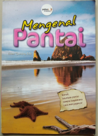 Mengenal Pantai; kenali, keunikan pantai sampai bagaimana cara menjaganya