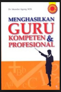 Menghasilkan Guru Kompeten & Profesional