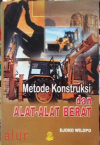 Metode Konstruksi dan Alat-alat Berat