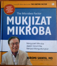 The Microbes factor; mukjizat mikroba