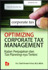 Optimizing Corporate Tax Management; kajian perpajakan dan tax planning-nya terkini