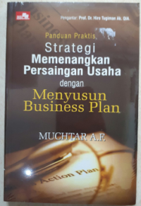 Panduan Praktis Strategi Memenangkan Persaingan Usaha Dengan Menyusun Business Plan