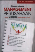 Panduan Lengkap Management Perusahaan; solusi cerdas meningkatkan profit