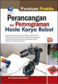 Panduan Praktis Perancangan Dan Pemrograman Hasta Karya Robot