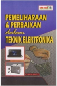 Pemeliharaan & Perbaikan dalam Teknik Elektronika