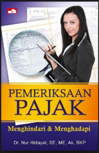 Pemeriksaan Pajak; menghindari dan menghadapi