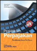 Praktikum Perpajakan; pendekatan khusus perkasus