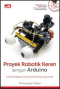 Proyek Robotik Keren dengan Arduino; panduan lengkap memulai proyek robotik yang menarik