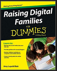 Raising Digital Families for Dummies; a wiley brand