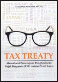 Tax Treaty; memahami persetujuan penghindaran pajak berganda (P3B) melalui studi kasus