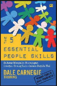 The 5 Essential People Skills; sukses menjalin hubungan dengan orang lain dalam segala hal