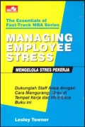 The Essential of Fast-Track MBA Series Managing Employee Stress; mengelola stres pekerja