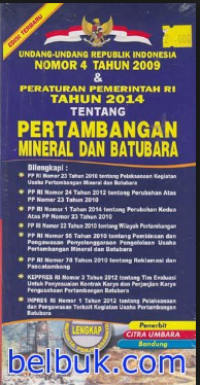 Undang-Undang Republik Indonesia Nomor 4 Tahun 2009 Dan Peraturan Pemerintah Tahun 2010 Tentang Pertambangan