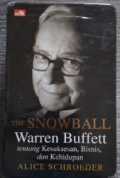 The Snowball warren buffet: tentang kesuksesan, bisnis, dan kehidupan